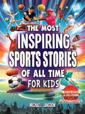 cover image of The Most Inspiring Sports Stories of All Time For Kids!